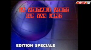 la véritable vérité sur Yan lopez